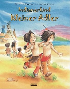 portada Indianerkind Kleiner Adler: Neuauflage! (in German)