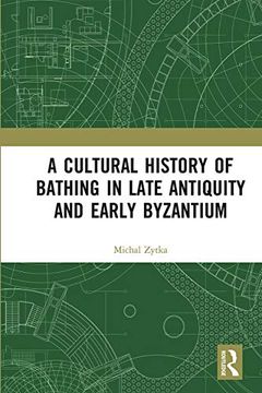 portada A Cultural History of Bathing in Late Antiquity and Early Byzantium (en Inglés)