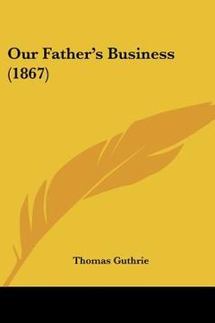 portada our father's business (1867) (en Inglés)