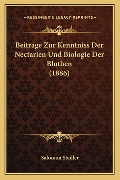 portada Beitrage Zur Kenntniss Der Nectarien Und Biologie Der Bluthen (1886) (en Alemán)