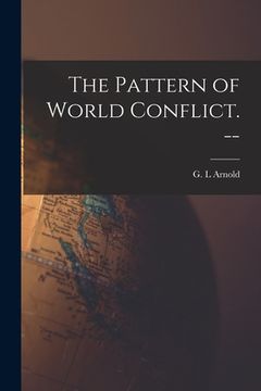 portada The Pattern of World Conflict. -- (en Inglés)