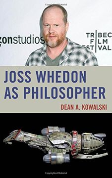 portada Joss Whedon as Philosopher (The Philosophy of Popular Culture)