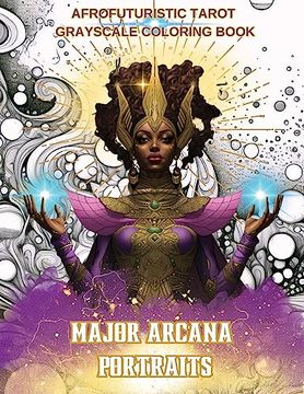 portada Major Arcana Portraits: Afrofuturistic Tarot Grayscale Coloring Book (en Inglés)