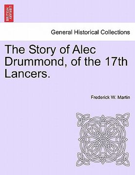 portada the story of alec drummond, of the 17th lancers. (in English)
