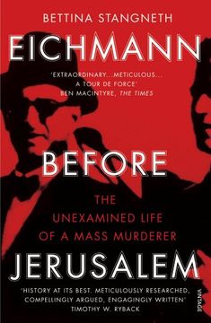 portada Eichmann Before Jerusalem: The Unexamined Life of a Mass Murderer (Vintage Books) (en Inglés)