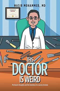 portada This Doctor is Weird: My Bizarre Thoughts and the Invention of a Success Formula (en Inglés)