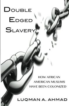 portada Double Edged Slavery: How African American Muslims Have Been Colonized
