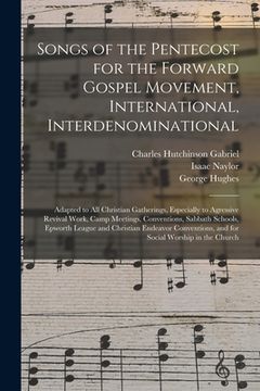 portada Songs of the Pentecost for the Forward Gospel Movement, International, Interdenominational: Adapted to All Christian Gatherings, Especially to Agressi (in English)