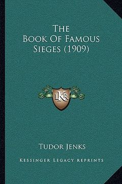 portada the book of famous sieges (1909) the book of famous sieges (1909) (en Inglés)