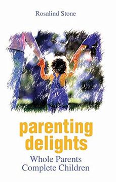 portada Parenting Delights Whole Parents Complete Children