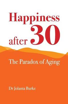 portada Happiness after 30: The paradox of aging (in English)