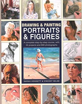 portada Drawing & Painting Portraits & Figures: A Complete Step-By-Step Course, With 35 Projects and 800 Photographs (en Inglés)