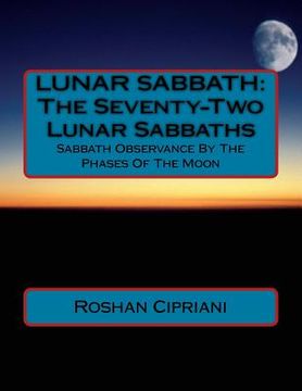 portada Lunar Sabbath: The Seventy-Two Lunar Sabbaths: Sabbath Observance By The Phases Of The Moon (en Inglés)