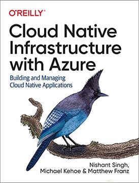 portada Cloud Native Infrastructure With Azure: Building and Managing Cloud Native Applications (en Inglés)
