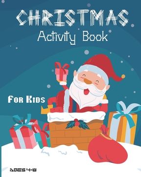portada Christmas Activity Book For Kids Ages 4-8: Fun Christmas Activities For Kids, Coloring Pages, Mazes And Sudoku For Ages 4-8 (en Inglés)