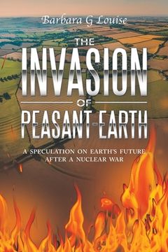 portada The Invasion of Peasant-Earth: A Speculation on Earth's Future After a Nuclear War (en Inglés)
