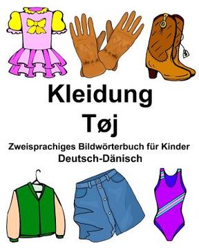 portada Deutsch-Dänisch Kleidung/Tøj Zweisprachiges Bildwörterbuch für Kinder (en Alemán)