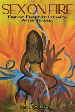 portada Sex on Fire: Finding Embodied Intimacy After Trauma