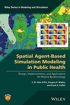 portada Spatial Agent-Based Simulation Modeling In Public Health: Design, Implementation, And Applications F Or Malaria Epidemiology (in English)
