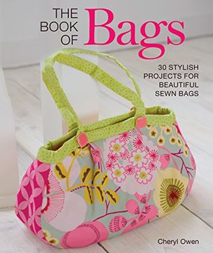 portada The Book of Bags: 30 Stylish Projects for Beautifully Sewn Bags