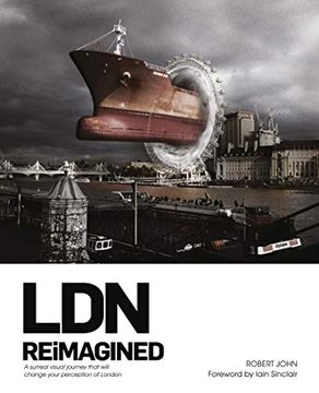 portada Ldn Reimagined: A Surreal Visual Journey That Will Change Your Perception of London (in English)