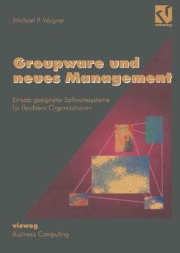 portada Groupware und neues Management: Einsatz geeigneter Softwaresysteme für flexiblere Organisationen (German Edition)