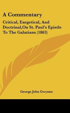 portada a commentary: critical, exegetical, and doctrinal, on st. paul's epistle to the galatians (1863) (in English)