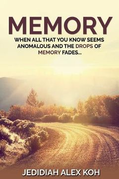 portada Memory: When all that you know seem anomalous and the drops of memory fade (en Inglés)