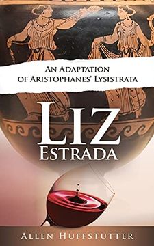 portada Liz Estrada: An Adaptation of Aristophanes'Lysistrata (en Inglés)