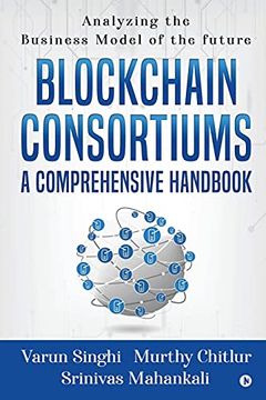 portada Blockchain Consortiums - a Comprehensive Handbook: Analyzing the Business Model of the Future (en Inglés)