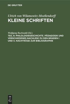 portada Philologiegeschichte. Pädagogik und Verschiedenes Nachlese zu den Bänden i und ii. Nachträge zur Bibliographie 