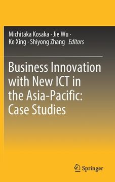 portada Business Innovation with New ICT in the Asia-Pacific: Case Studies (en Inglés)