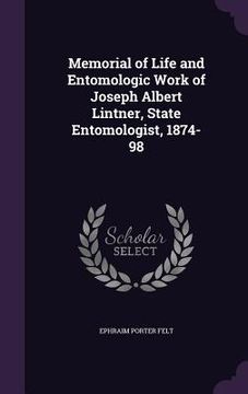 portada Memorial of Life and Entomologic Work of Joseph Albert Lintner, State Entomologist, 1874-98