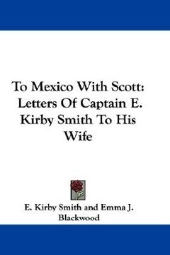 portada to mexico with scott: letters of captain e. kirby smith to his wife (in English)