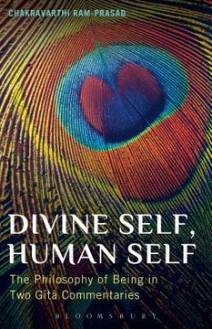 portada divine self, human self: the philosophy of being in two gita commentaries (en Inglés)
