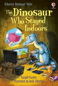 portada The Dinosaur who Stayed Indoors (First Reading Level 3: Dinosaur Tales) (en Inglés)