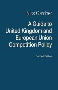 portada A Guide to United Kingdom and European Union Competition Policy (in English)