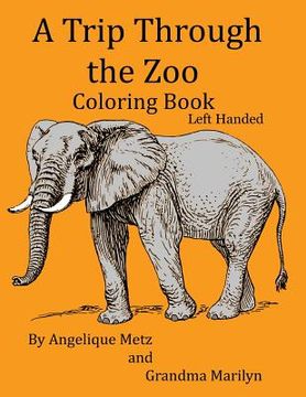 portada A Trip Through the Zoo Coloring Book: Left Handed Version (en Inglés)