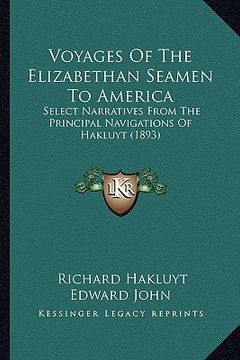 portada voyages of the elizabethan seamen to america: select narratives from the principal navigations of hakluyt (1893) (en Inglés)