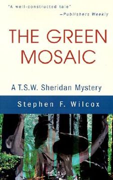 portada the green mosaic: a t.s.w. sheridan mystery (en Inglés)