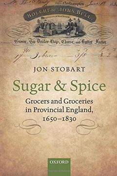 portada Sugar and Spice: Grocers and Groceries in Provincial England, 1650-1830 (en Inglés)