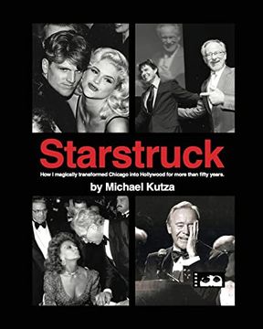 portada Starstruck - how i Magically Transformed Chicago Into Hollywood for More Than Fifty Years (en Inglés)