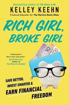 portada Rich Girl, Broke Girl: Save Better, Invest Smarter, and Earn Financial Freedom (en Inglés)