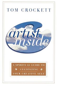 portada The Artist Inside: A Spiritual Guide to Cultivating Your Creative Self (in English)