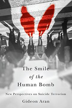 portada The Smile of the Human Bomb: New Perspectives on Suicide Terrorism (en Inglés)
