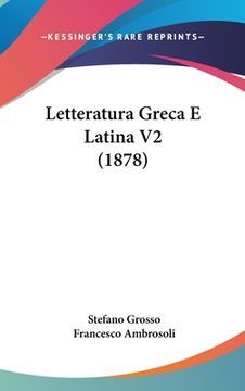 portada Letteratura Greca E Latina V2 (1878) (in Italian)