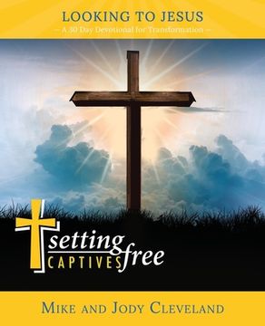 portada Setting Captives Free: Looking to Jesus (en Inglés)