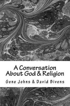 portada A Conversation About God & Religion: Two Friends - Two Different Views (en Inglés)
