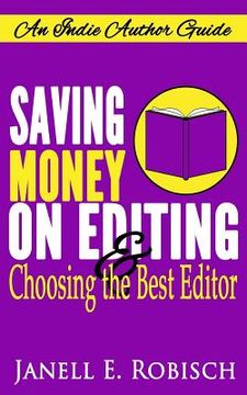 portada Saving Money on Editing & Choosing the Best Editor: An Indie Author Guide