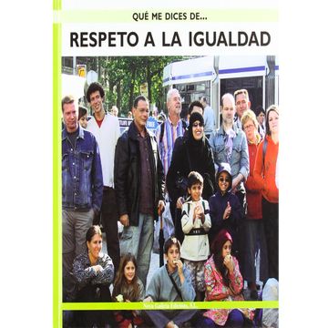 portada QUE ME DICES DE RESPETO A LA IGUALDAD (in Spanish)